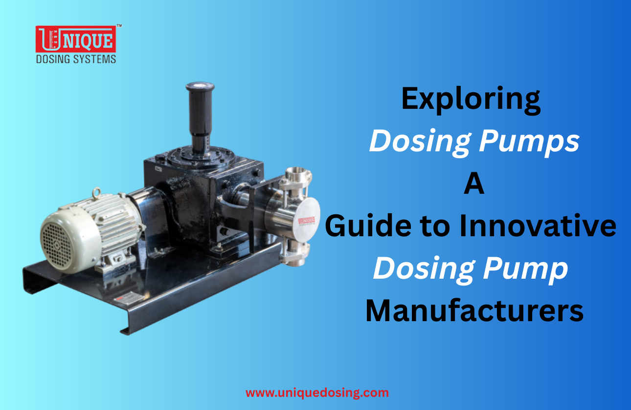 Exploring Dosing Pumps: A Guide to Innovative Dosing Pump Manufacturers