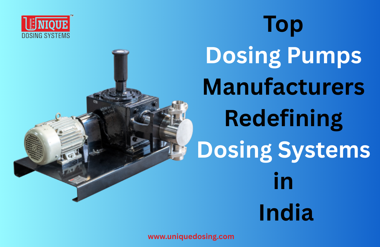 Top Dosing Pumps Manufacturers Redefining Dosing Systems in India