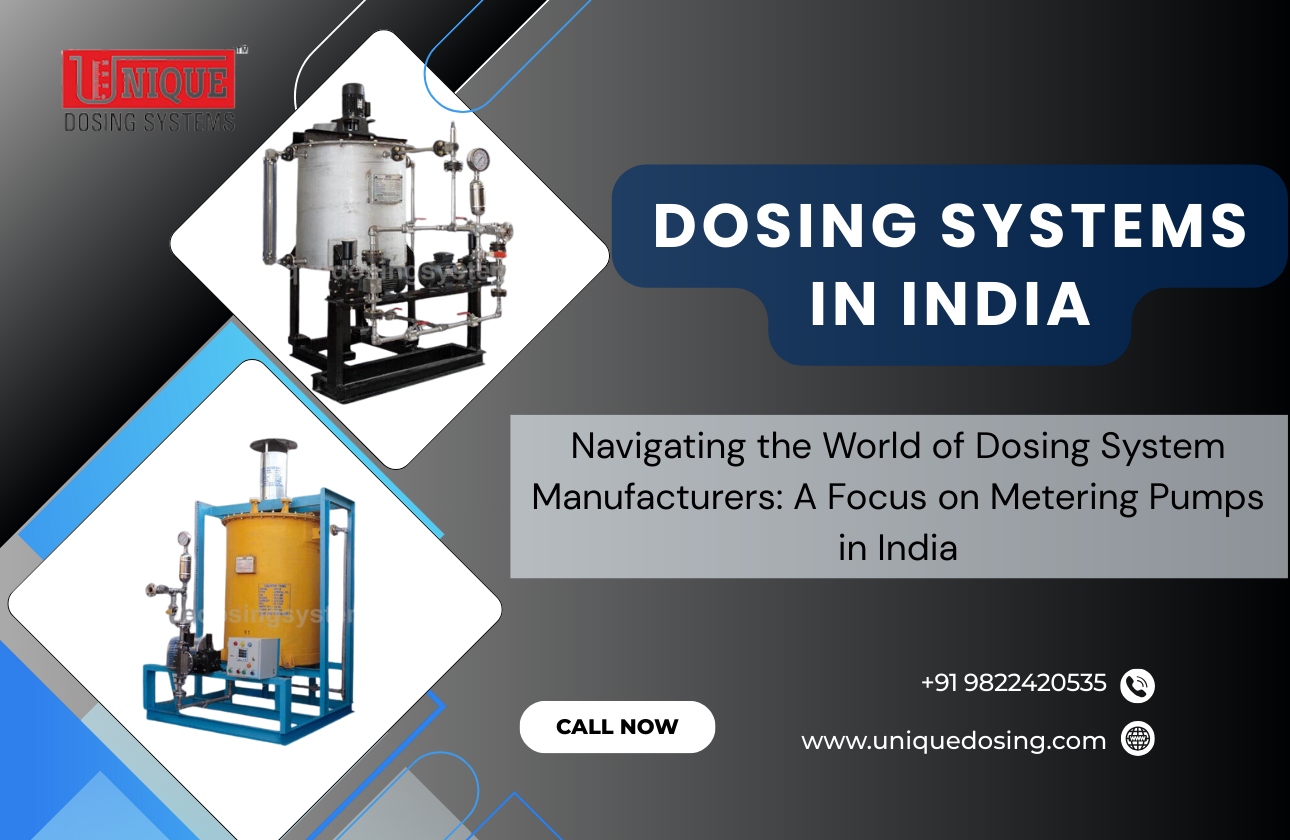 Navigating the World of Dosing System Manufacturers: A Focus on Metering Pumps in India