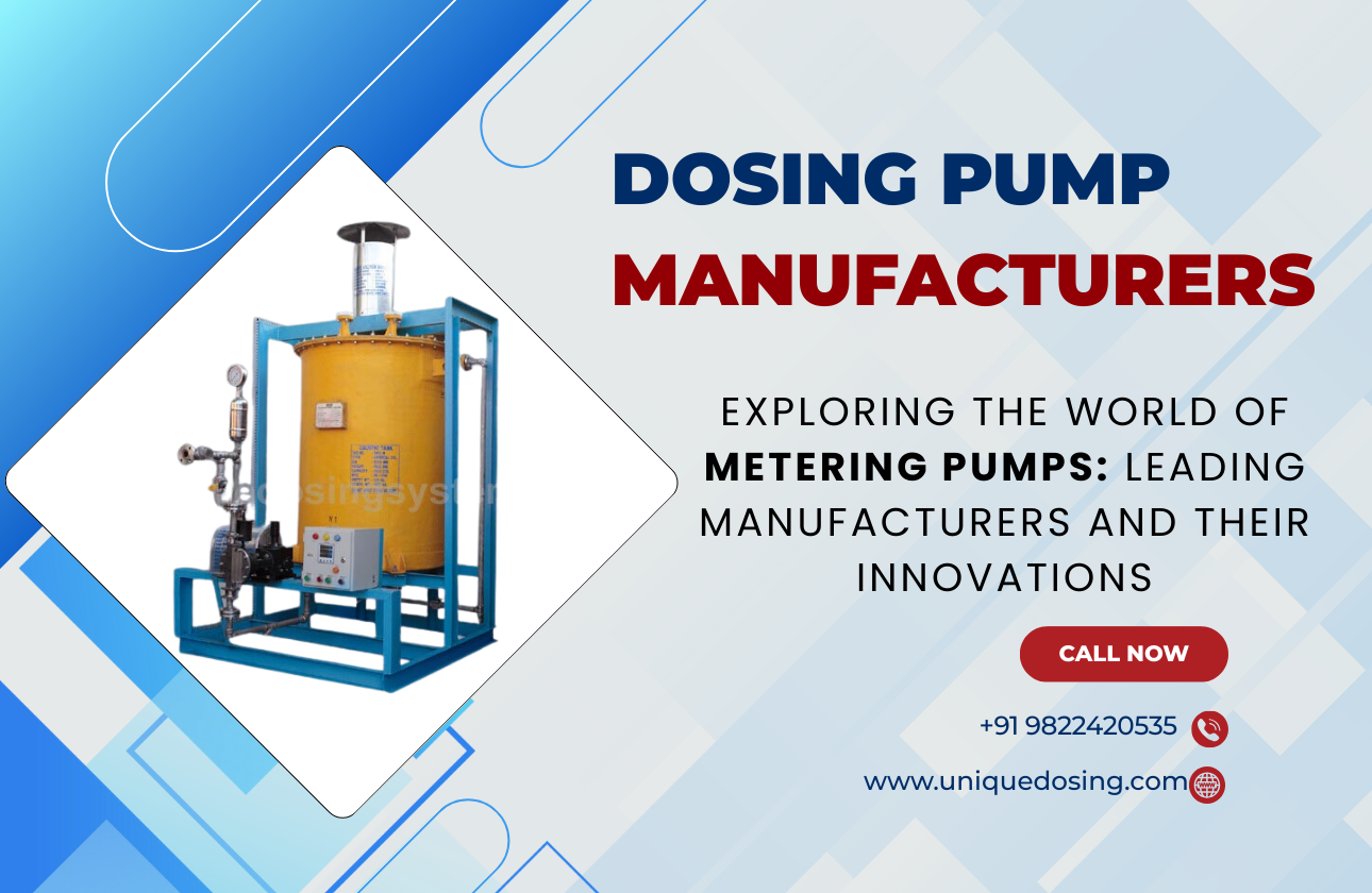 Exploring the World of Metering Pumps: Leading Manufacturers and Their Innovations