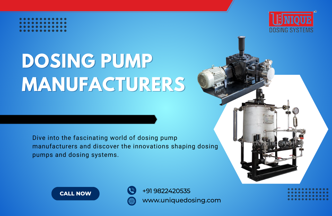 Exploring the World of Dosing Pump Manufacturers: Innovations in Dosing Pumps and Dosing Systems
